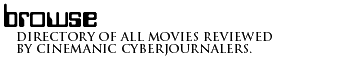 [ Browse - Directory of all reviewed movies.